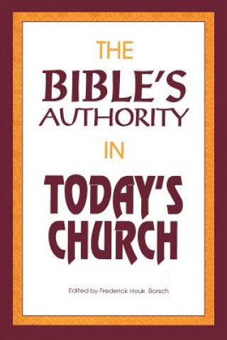 Carte Bible's Authority in Today's Church Frederick Houk Borsch