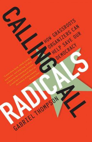 Könyv Calling All Radicals Gabriel Thompson