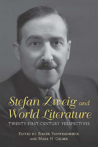 Carte Stefan Zweig and World Literature Birger Vanwesenbeeck