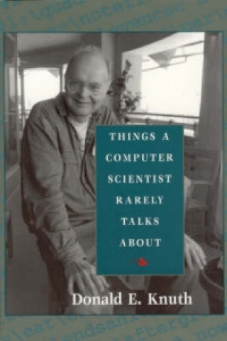 Книга Things a Computer Scientist Rarely Talks about Donald E. Knuth