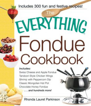 Carte Everything Fondue Cookbook Rhonda Lauret Parkinson