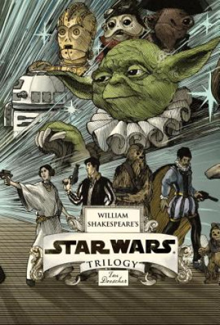 Carte William Shakespeare's Star Wars Trilogy: The Royal Imperial Boxed Set Ian Doescher