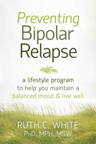 Книга Preventing Bipolar Relapse Ruth C. White