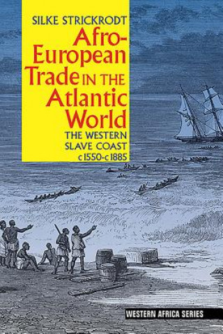 Libro Afro-European Trade in the Atlantic World Silke Strickrodt