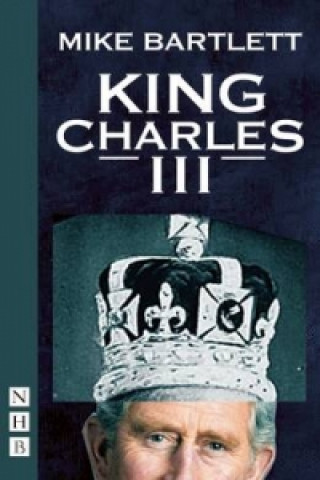 Книга King Charles III (NHB Modern Plays) Mike Bartlett