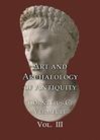 Carte Art and Archaeology of Antiquity Volume III C C Vermeule