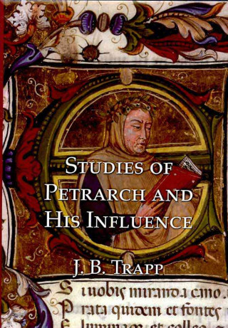 Книга Studies of Petrarch and His Influence Joseph Trapp