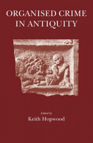 Carte Organised Crime in Antiquity Keith Hopwood