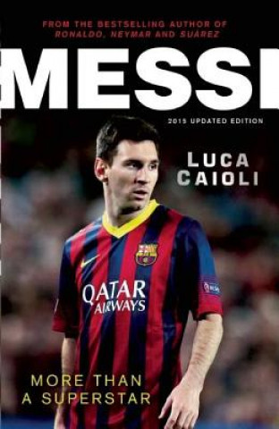 Carte Messi - 2015 Updated Edition Luca Caioli