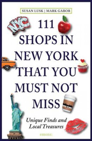 Könyv 111 Shops in New York That You Must Not Miss Mark Gabor