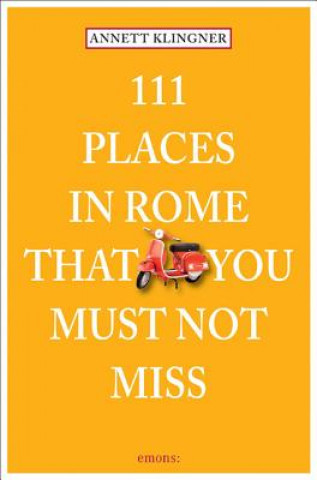 Könyv 111 Places in Rome That You Shouldnt Miss Annett Klingner
