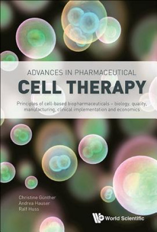 Kniha Advances In Pharmaceutical Cell Therapy: Principles Of Cell-based Biopharmaceuticals Huss