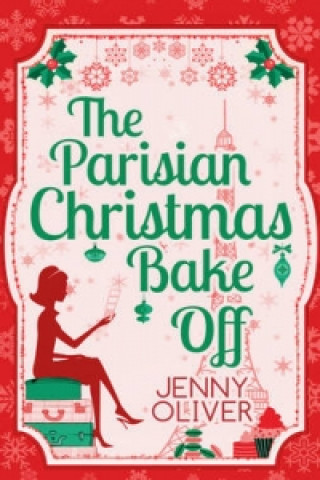 Könyv Parisian Christmas Bake Off Jenny Oliver