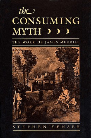 Könyv Consuming Myth Stephen Yenser