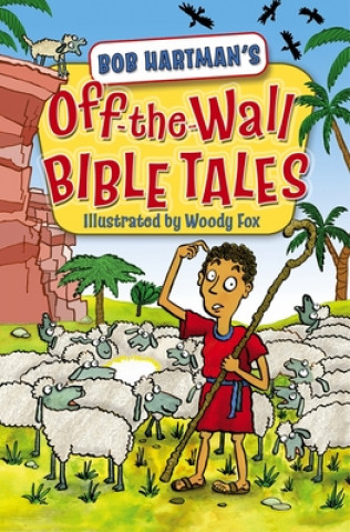 Carte Off-the-Wall Bible Tales Bob Hartman