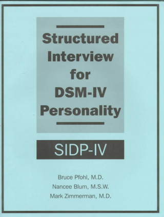 Carte Structured Interview for DSM-IV (R) Personality (SIDP-IV) Bruce Pfohl