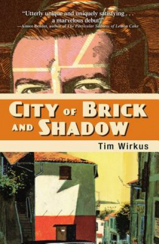 Kniha City of Brick and Shadow Tim Wirkus