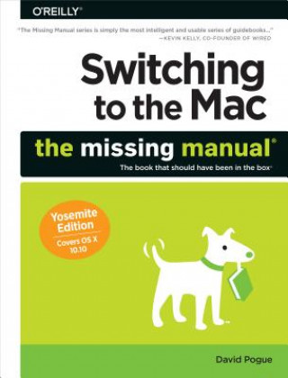 Kniha Switching to the Mac: The Missing Manual Yosemite Edition David Pogue