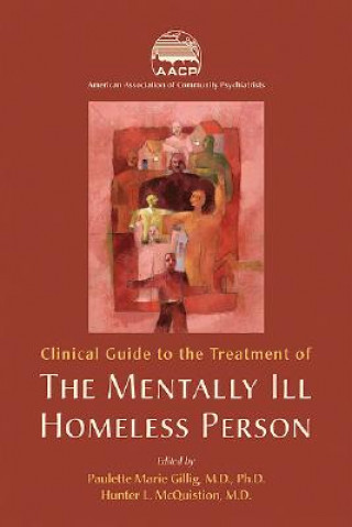 Carte Clinical Guide to the Treatment of the Mentally Ill Homeless Person American Association of Community Psychiatrists