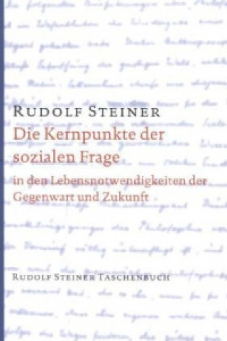 Kniha Die Kernpunkte der sozialen Frage Rudolf Steiner