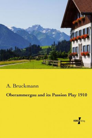 Książka Oberammergau and its Passion Play 1910 A. Bruckmann