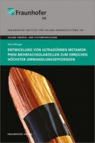 Kniha Entwicklung von ultradünnen metamorphen Mehrfachsolarzellen zum Erreichen höchster Umwandlungseffizienzen. Vera Klinger