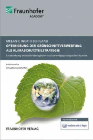 Knjiga Optimierung der Grünschnittverwertung als Klimaschutzteilstrategie im Landkreis Mainz-Bingen. Melanie I. Bohland