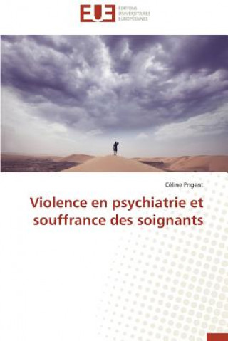 Książka Violence En Psychiatrie Et Souffrance Des Soignants Céline Prigent