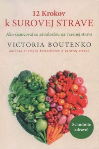 Könyv 12 Krokov k surovej strave Victoria Boutenko