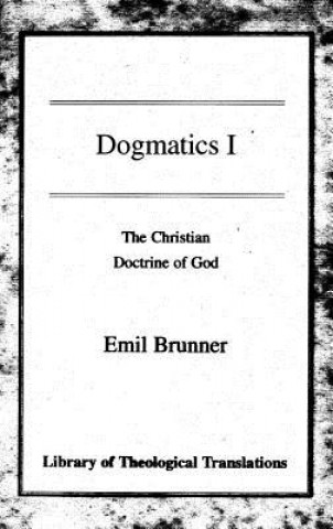 Kniha Dogmatics Emil Brunner