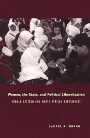 Könyv Women, the State, and Political Liberalization Laurie Brand