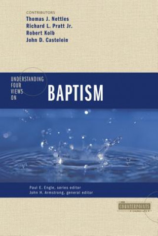 Book Understanding Four Views on Baptism John H. Armstrong
