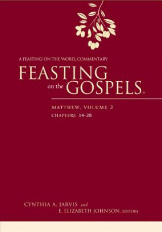 Carte Feasting on the Gospels--Matthew, Volume 2 Cynthia A. Jarvis