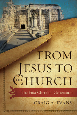 Carte From Jesus to the Church Craig A. Evans