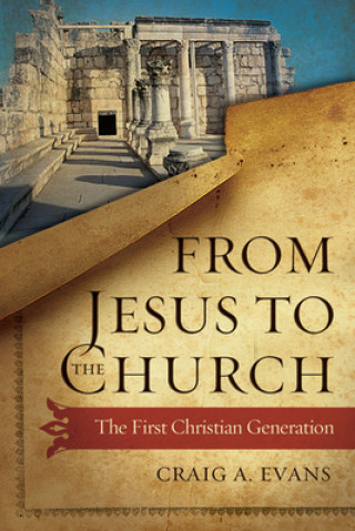 Knjiga From Jesus to the Church Craig A. Evans