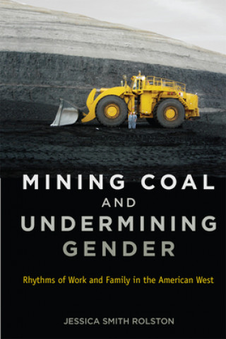 Kniha Mining Coal and Undermining Gender Jessica Smith Rolston