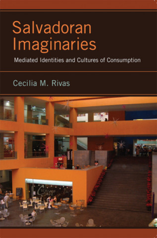 Livre Salvadoran Imaginaries Cecilia M. Rivas