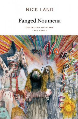 Kniha Fanged Noumena - Collected Writings 1987-2007 Nick Land