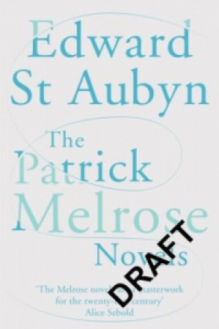 Carte Patrick Melrose Novels St Aubyn Edward