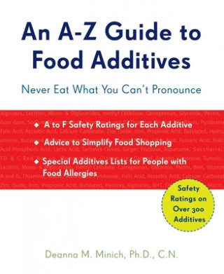 Carte A-Z Guide to Food Additives Deanna (Deanna Minich) Minich