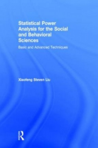 Könyv Statistical Power Analysis for the Social and Behavioral Sciences Liu