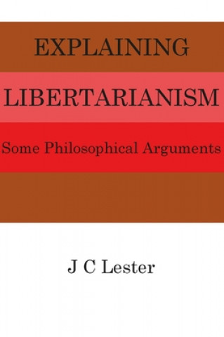 Carte Explaining Libertarianism: Some Philosophical Arguments J.C. Lester