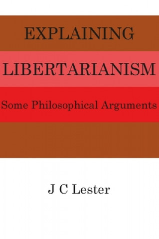 Βιβλίο Explaining Libertarianism: Some Philosophical Arguments J.C. Lester