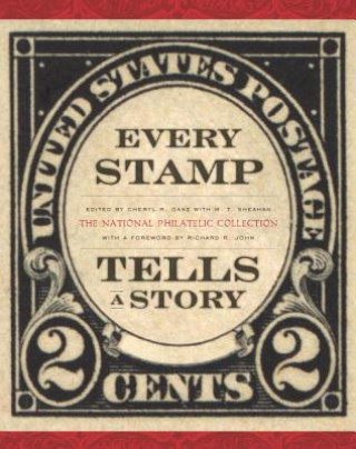 Kniha Every Stamp Tells a Story Cheryl Ganz & M.T Sheahan