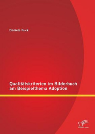 Book Qualitatskriterien im Bilderbuch am Beispielthema Adoption Daniela Kuck