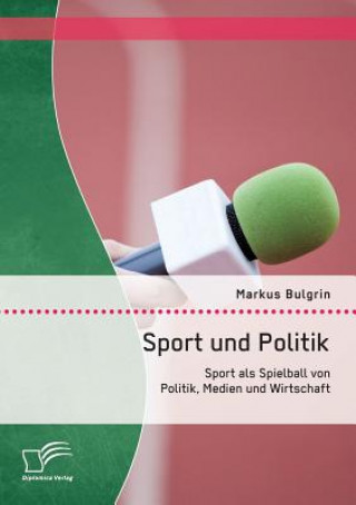 Kniha Sport und Politik Markus Bulgrin