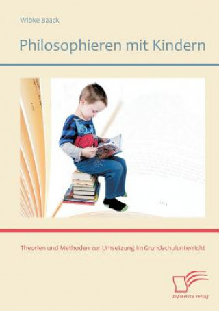 Kniha Philosophieren mit Kindern Wibke Baack