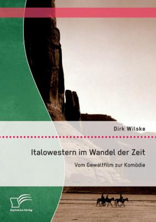 Kniha Italowestern im Wandel der Zeit Dirk Wilske