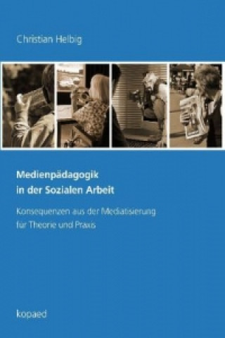 Книга Medienpädagogik in der Sozialen Arbeit Christian Helbig