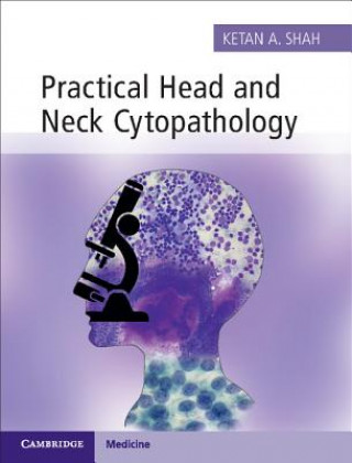 Kniha Practical Head and Neck Cytopathology with Online Static Resource Ketan A. Shah